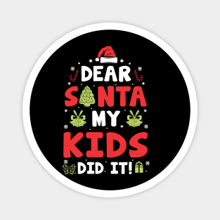 Dear Santa My Kids Did It Funny Xmas Gifts Magnet